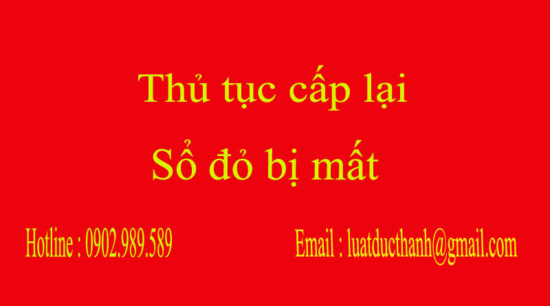 thủ tục cấp lại sổ đỏ di bị mất nhanh chóng